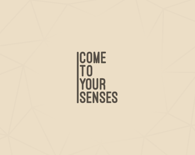 Cover image for COME TO YOUR SENSES