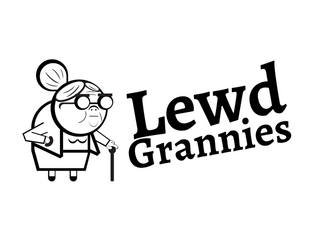 Lewd Grannies   - A one page TTRPG about a bunch of grannies attempting to fulfill their vices. 