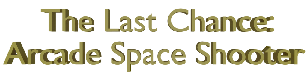 The Last Chance: Arcade Space Shooter
