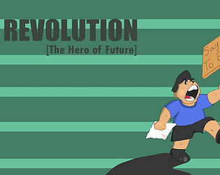 The Revolution : The Hero of Future
