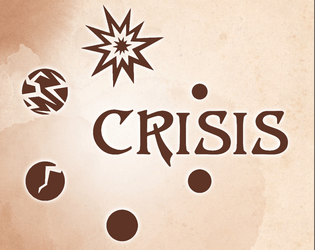Crisis, the Countdown RPG   - Race against the clock as you discover your story! 