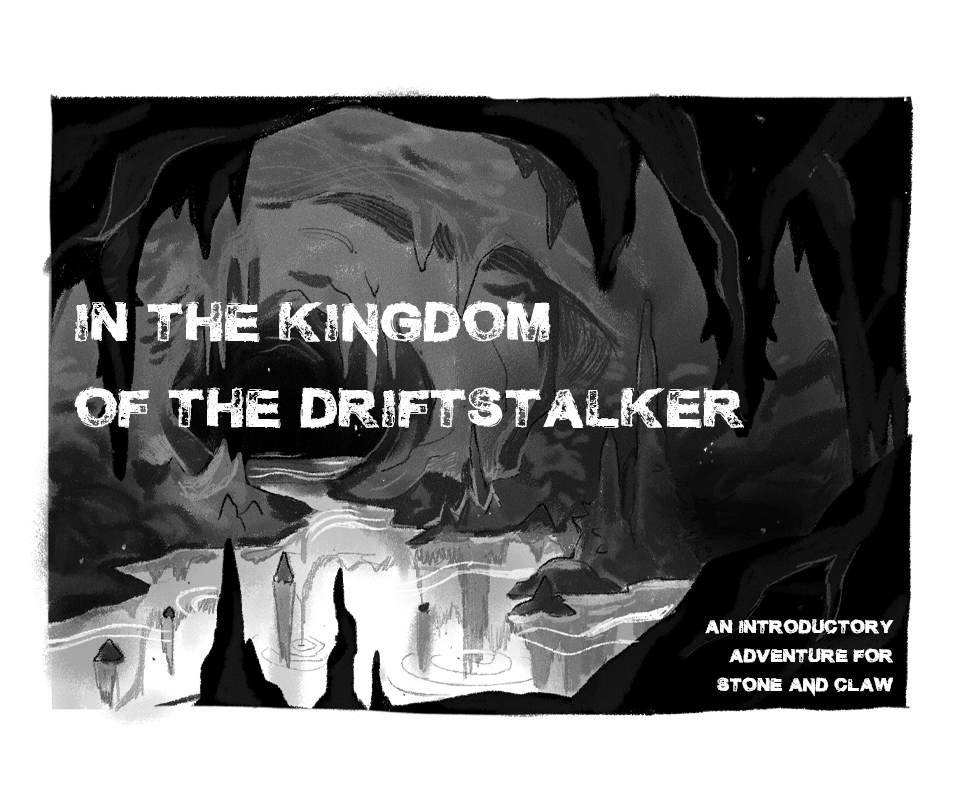 Stone & Claw: In The Kingdom of the Driftstalker
