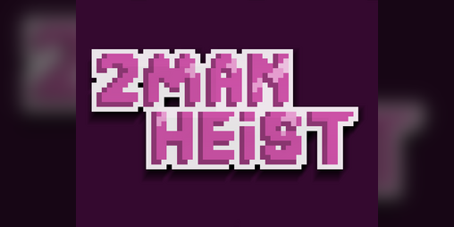 Cover image for 2 Man Heist