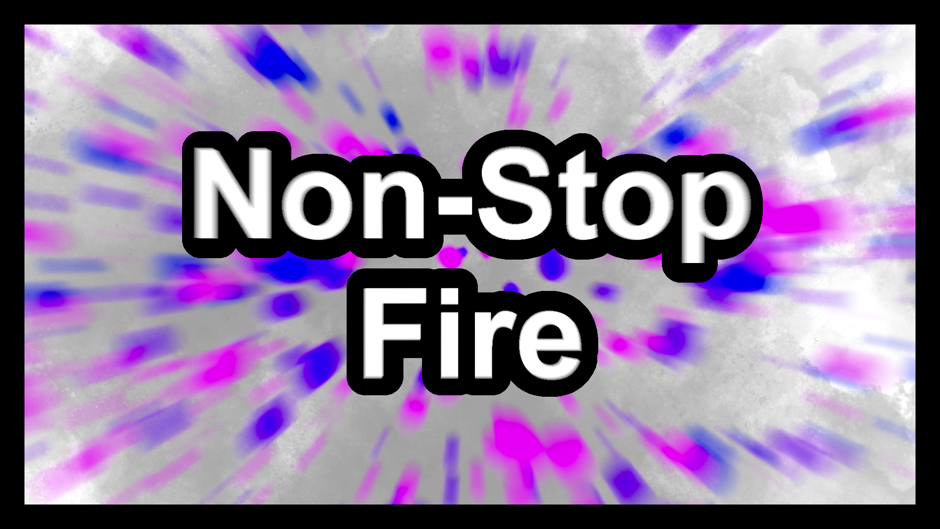 Non Stop Fire