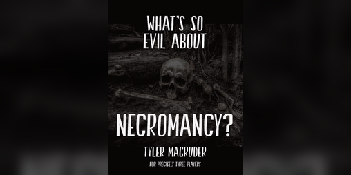 Cover image for What's So Evil About Necromancy?
