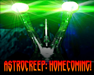 Astrocreep : Homecoming!