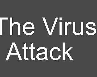 The Virus Attack(Post Jam Version)