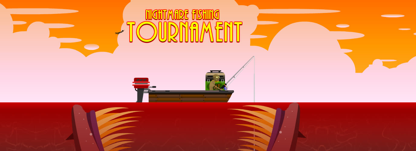 Nightmare Fishing Tournament (2D)!