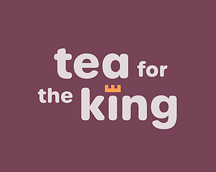 Tea for the King
