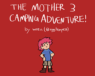 The Mother 3 Camping Adventure!
