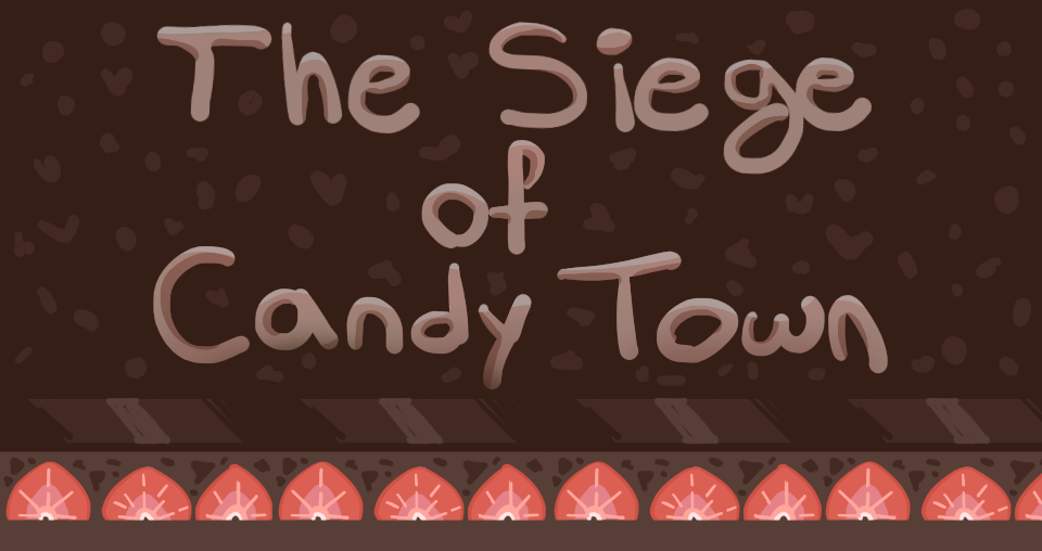 The Siege of Candy Town