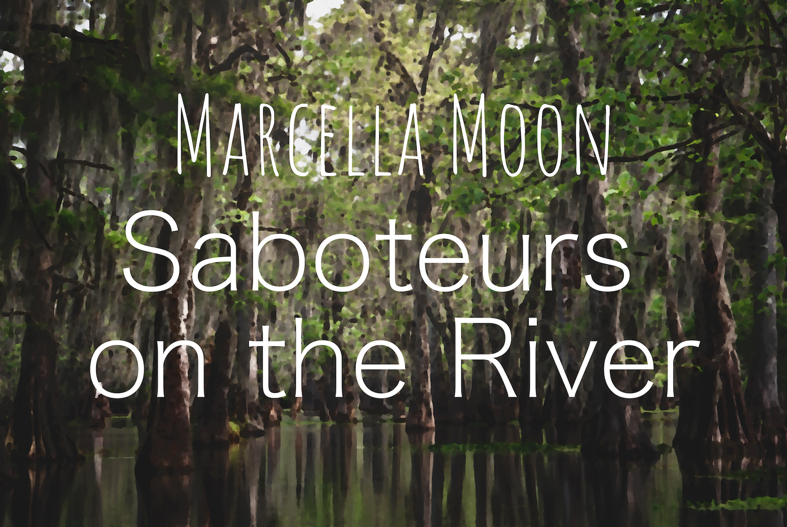 Cover image for Marcella Moon: Saboteurs on the River