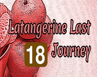 Latangerine Last Journey (18+)