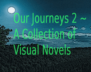 Our Journeys 2 ~ A Collection of Visual Novels