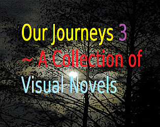 Our Journeys 3 ~ A Collection of Visual Novels