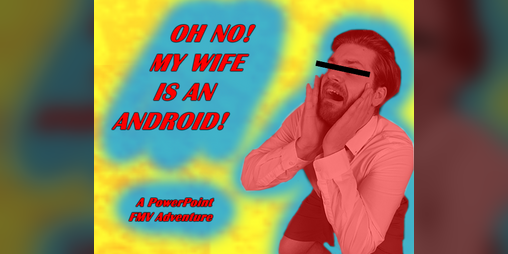 Cover image for Oh No! My Wife is an Android!