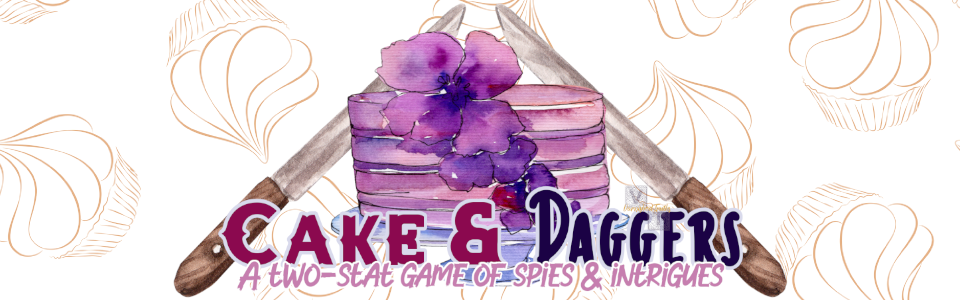 Cake & Daggers: a two-stat game of spies & intrigues