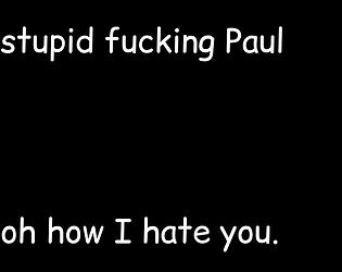 Stupid Paul.