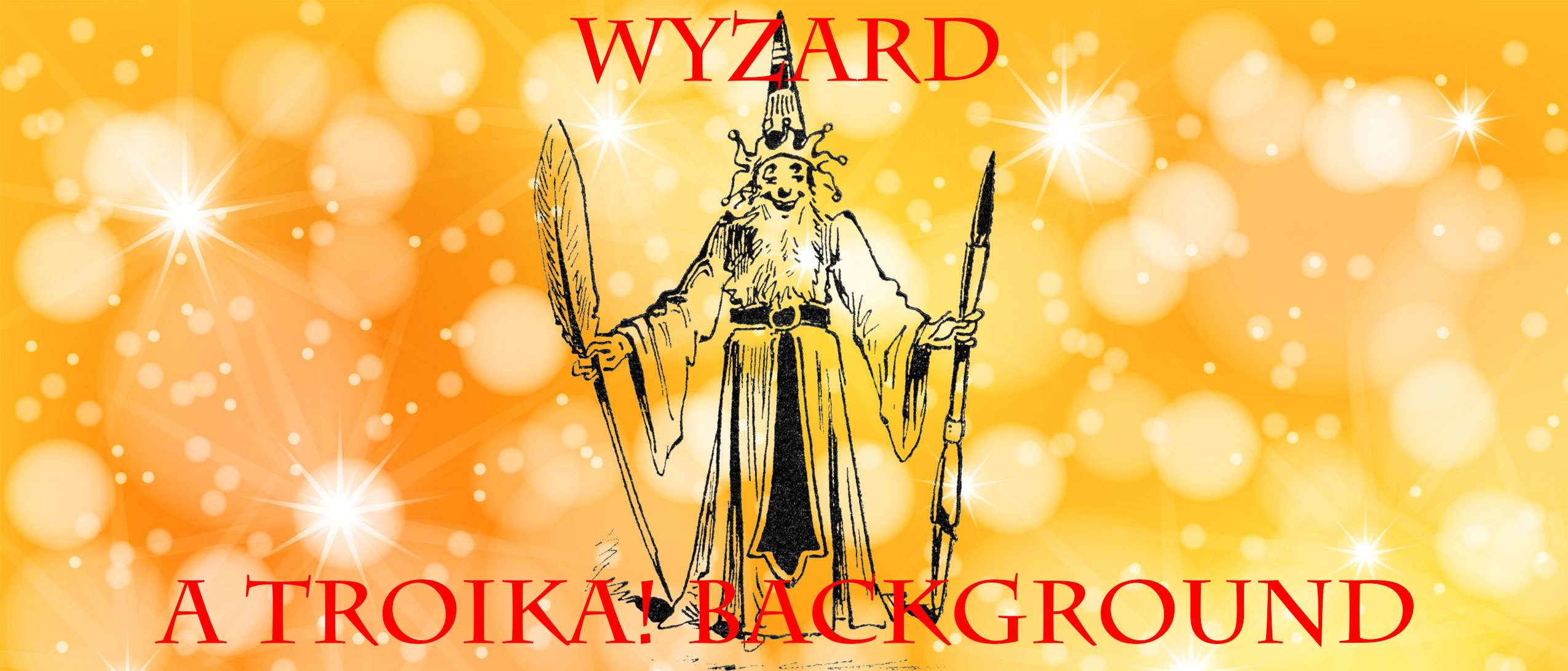 Wyzard - A Troika! Background