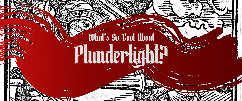 What's So Cool About Plunderlight?