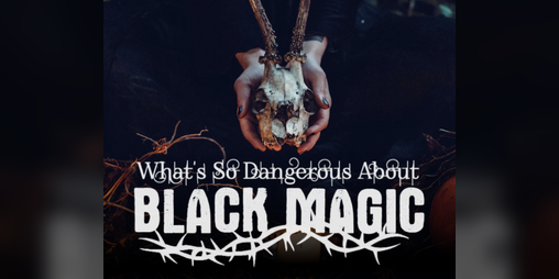 Cover image for What's So Dangerous About Black Magic