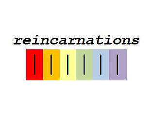 reincarnations