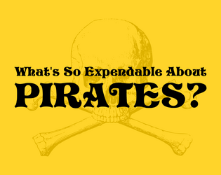 What's So Expendable About PIRATES?   - A pirate-based funnel hack of What's So Cool About Outer Space? 