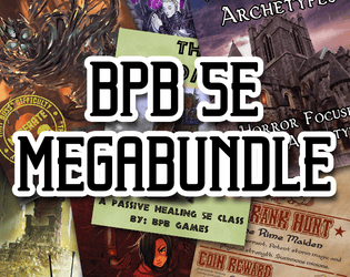 BPB Games 5e Megabundle   - A collection of BPB Games' 5e designs. Dozens of archetypes, long and short adventures, magic items, and more! 