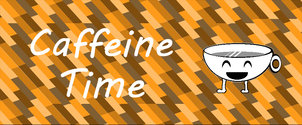 Caffeine Time