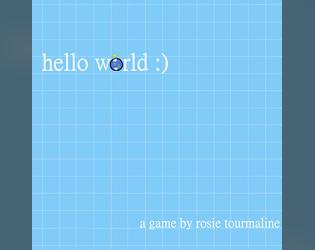 hello world :)   - a conversation game for 2 players about a machine becoming part of the world 