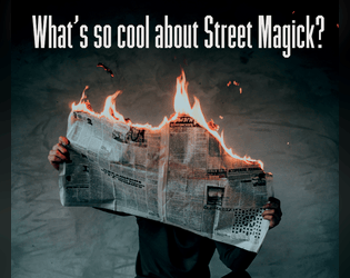 What's so cool about Street Magick?   - A micro WSCA Rpg 