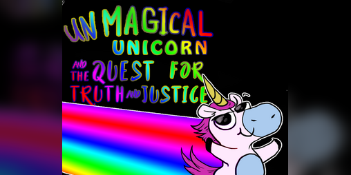 Cover image for UnMagical Unicorn and the Quest for Truth and Justice