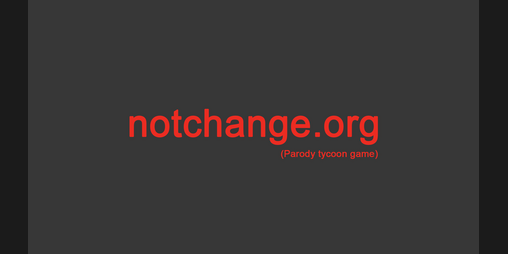 Cover image for notchange.org (My First GameJam: Summer 2020)