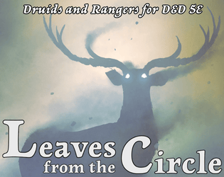 Leaves from the Circle   - Druid and Ranger Subclasses for D&D 5th Edition 