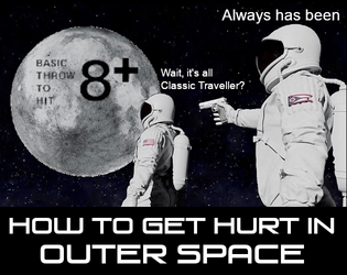 How to Get Hurt in Outer Space!   - An injury and conflict rules module for "What's So Cool About Outer Space?" 