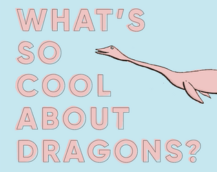 What's So Cool About Dragons?