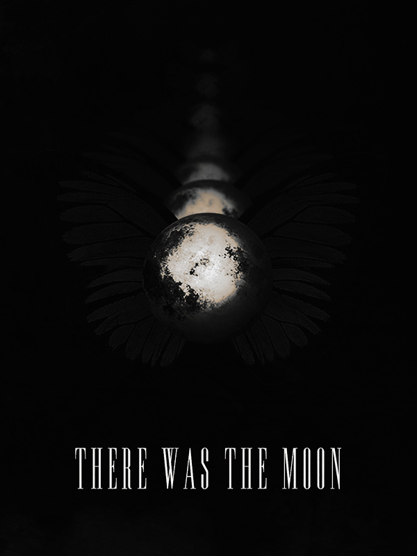 There Was the Moon