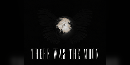 Cover image for There Was the Moon