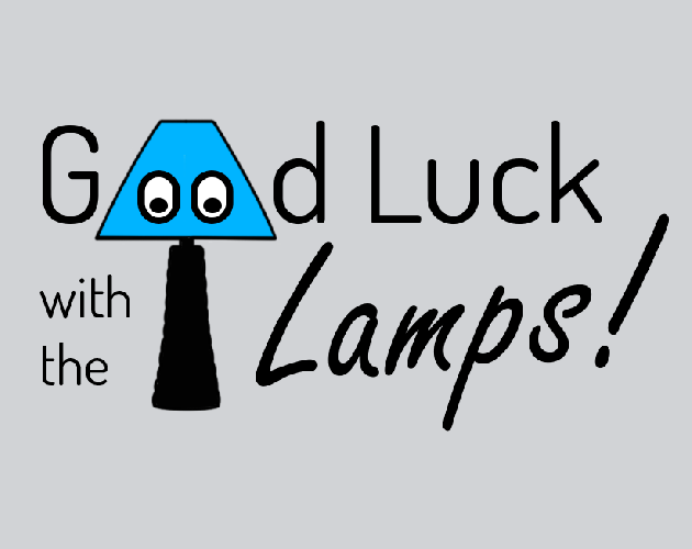Cover image for Good Luck With The Lamps!