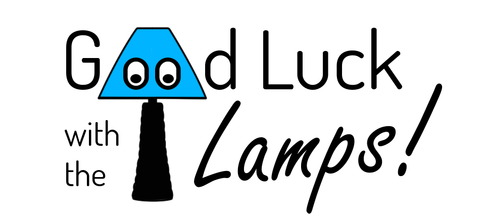 Good Luck With The Lamps!