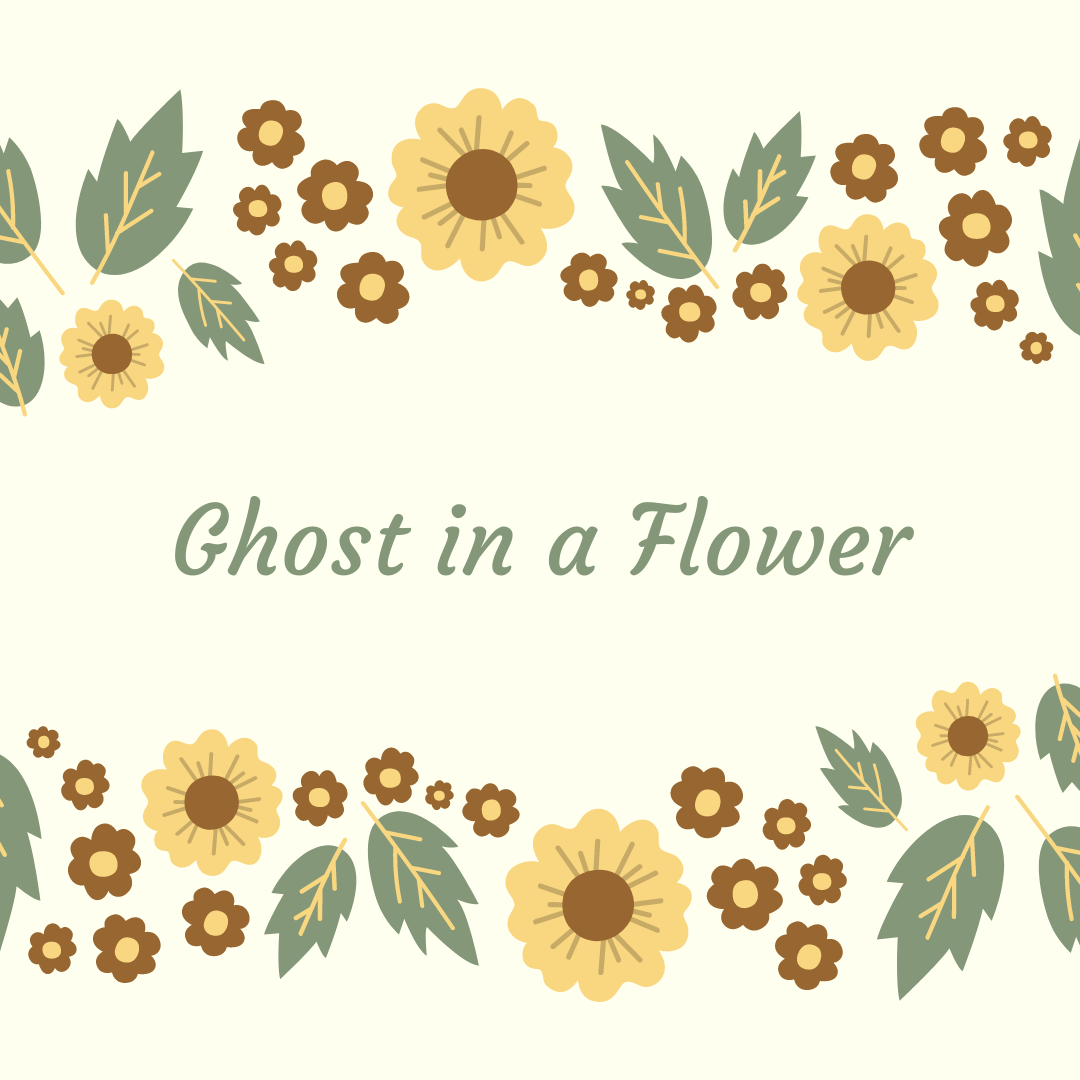 Ghost in a Flower