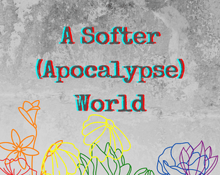 A Softer (Apocalyspe) World  