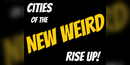 Cover image for Cities of the New Weird, Rise Up!