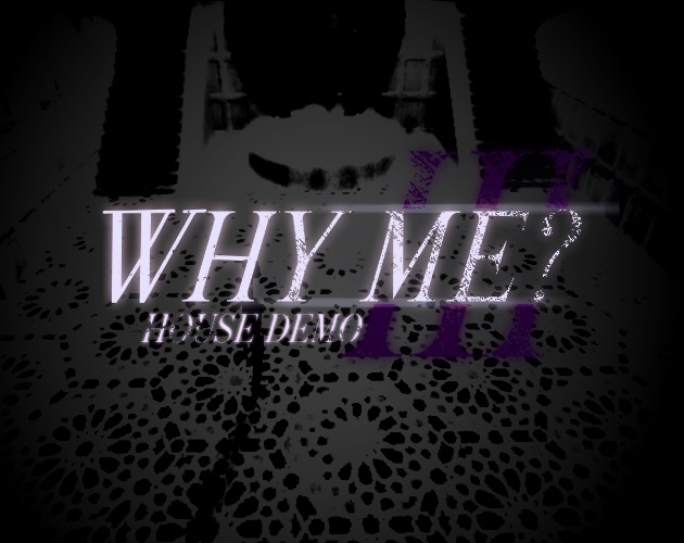 Why Me? III Demo