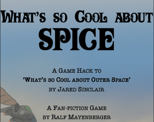 Whats so Cool about SPICE   - Ever wanted to be a smuggler on Dune? Now you can! 