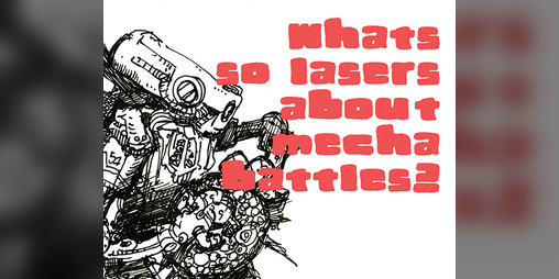 Cover image for What's So Lasers about Mecha Battles?