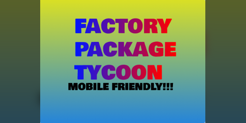 Cover image for FACTORY PACKAGE TYCOON
