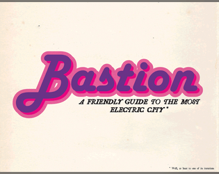 Bastion, a Friendly Guide to the most Electric City   - A complete collection of sparks for one version of Bastion 
