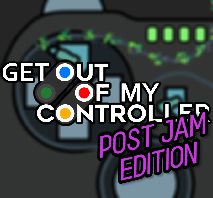 Cover image for Get out of my controller! - Post Jam Edition