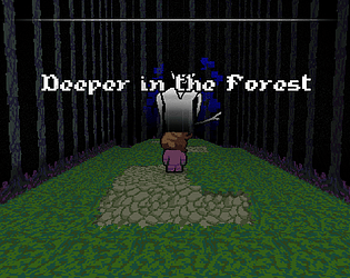 Deeper In The Forest [WIP DEMO]